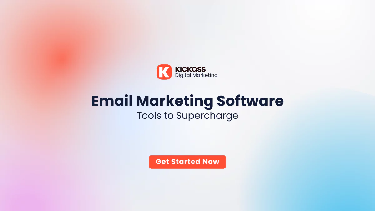 Email Marketing Software - Kickass Digital Marketing